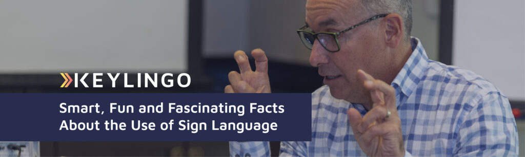 Smart, Fun and Fascinating Facts About the Use of Sign Language